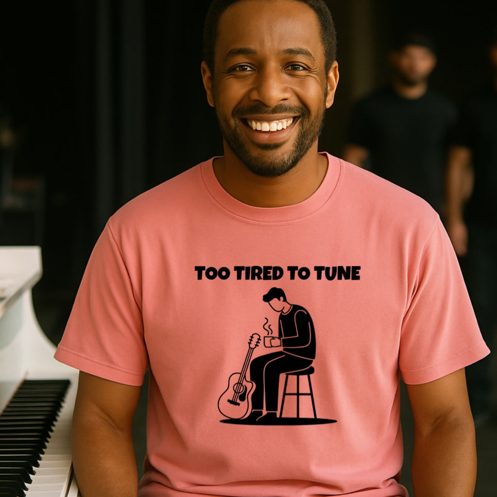 Too Tired to Tune Funny Guitarist T-Shirt | Musician Humor Tee, Coffee Lovers Gift, Acoustic Electric Player Shirt