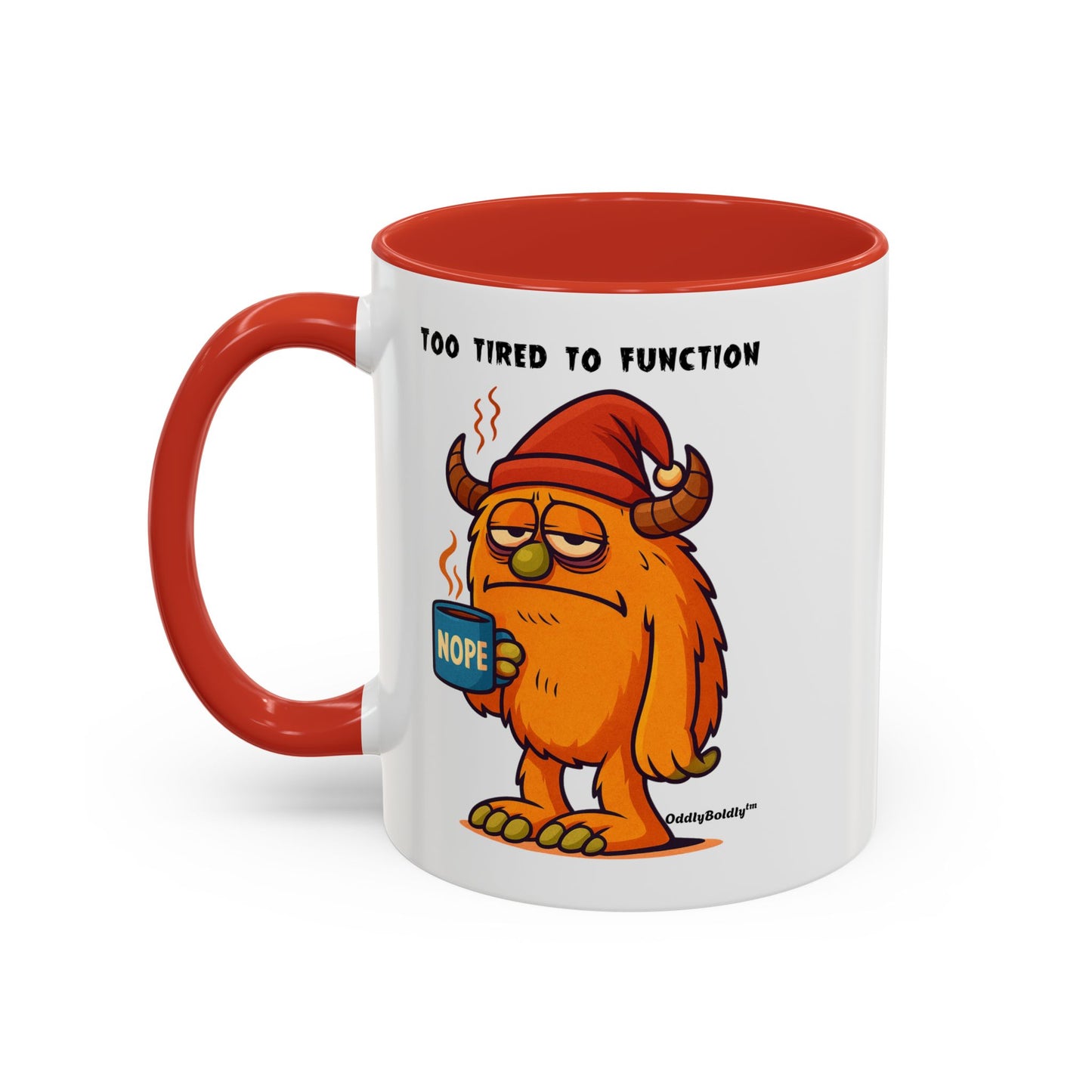 Too Tired to Function Mug | Monstrogloom™ by Monstropeds® | Funny Sleepy Monster Mug | Colorful Coffee Cup |Unique Gift for Exhausted Humans