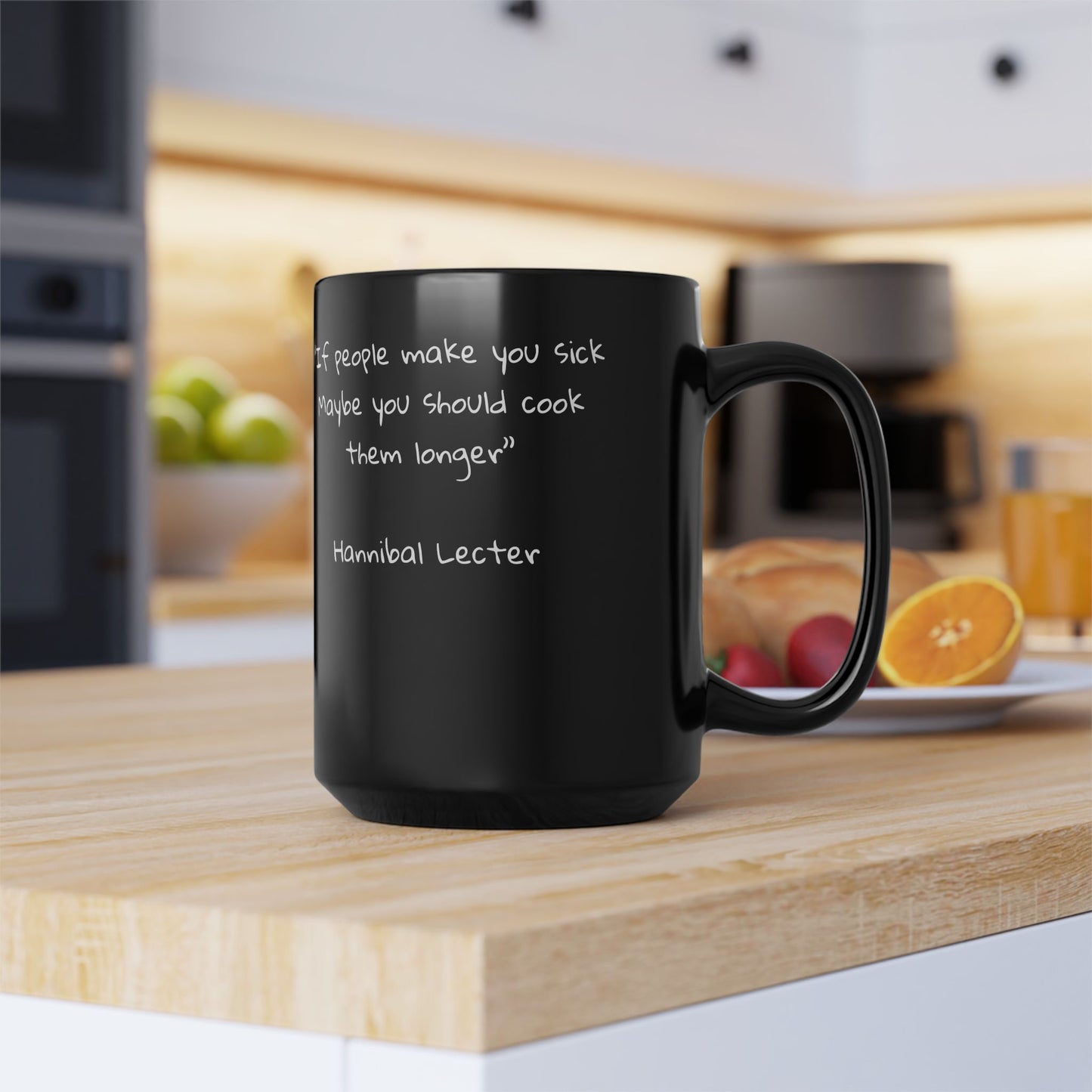 Hannibal Lecter Quote Mug Dark Humor Black Coffee Cup Gothic Art Gift (11oz, 15oz)