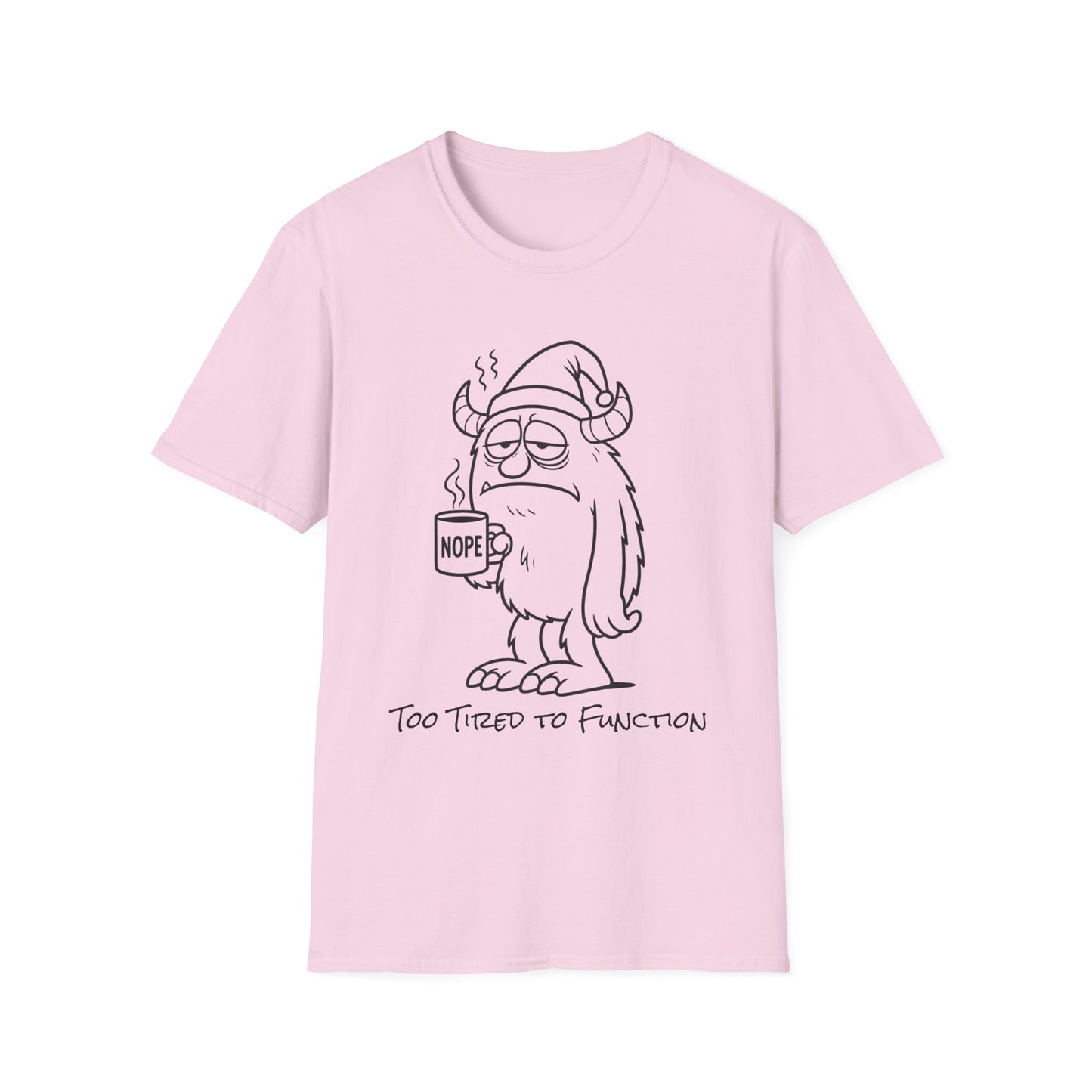 Too Tired to Function T-Shirt  Sleepy Monster Design  Relatable Gift Idea