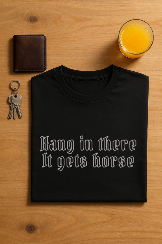 Hang in There It Gets Worse (oops!) Horse- Dark Comfort Colors™ Washed Funny Dark Humor Sarcastic Gothic Minimalist Typography T-Shirt