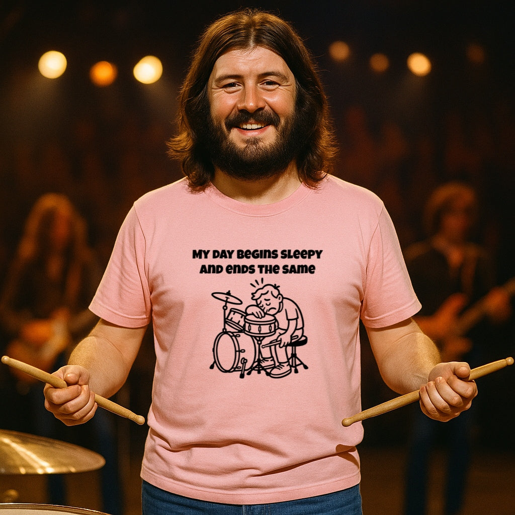 Funny Drummer T-Shirt | My Day Begins Sleepy and Ends the Same | Musician Humor Gift, Tired Drummer Shirt, Soft Cotton Tee