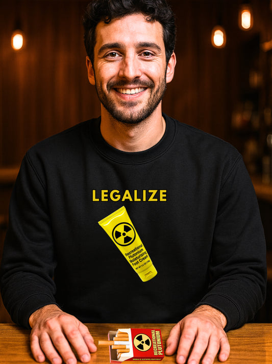 Legalize Plutonium Moisturizing Foot Cream Sweatshirt | Radioactive Parody