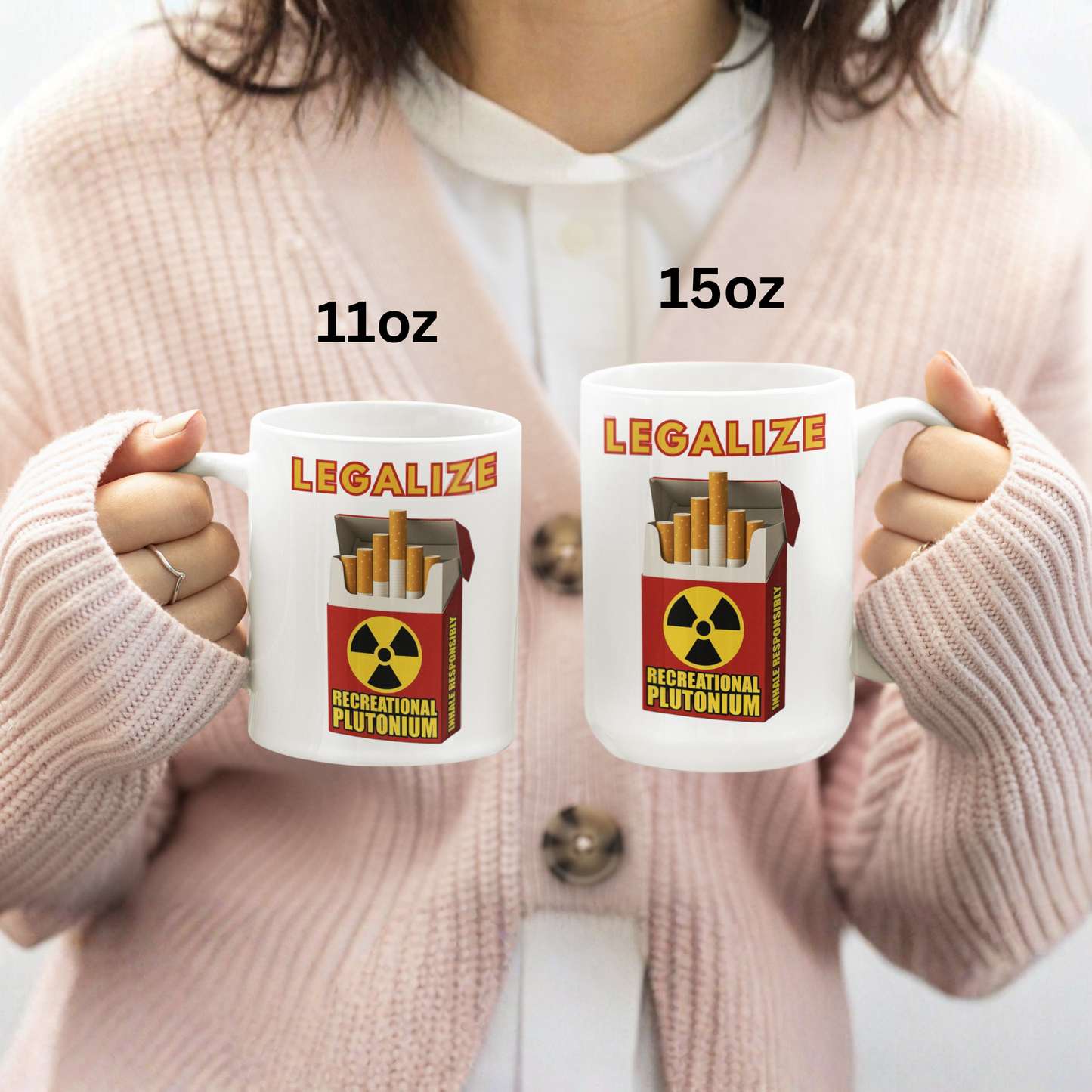 Legalize Plutonium Cigarette Mug, Funny Nuclear Coffee Cup, Dark Humor Smoking Parody Mug, Radiation Gift