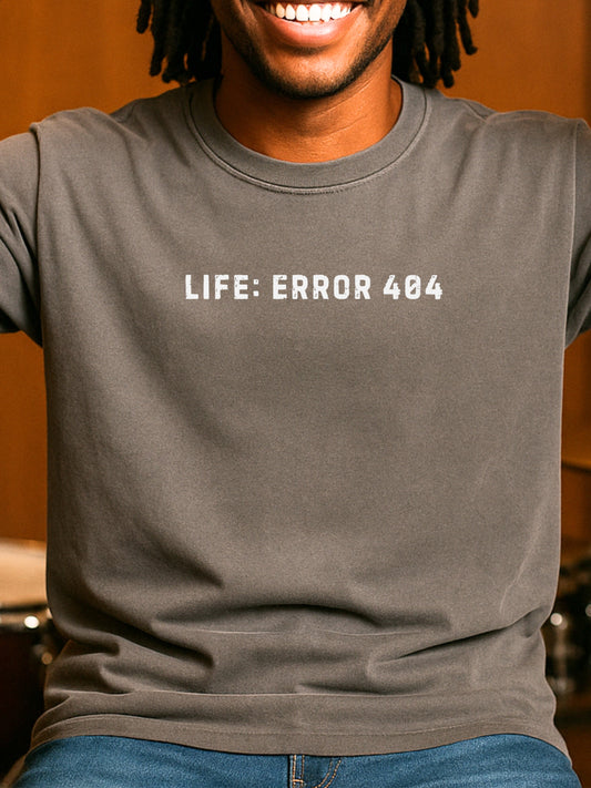 Error 404 Life Not Found T-shirt | Sarcastic Adult Humor CottonTee
