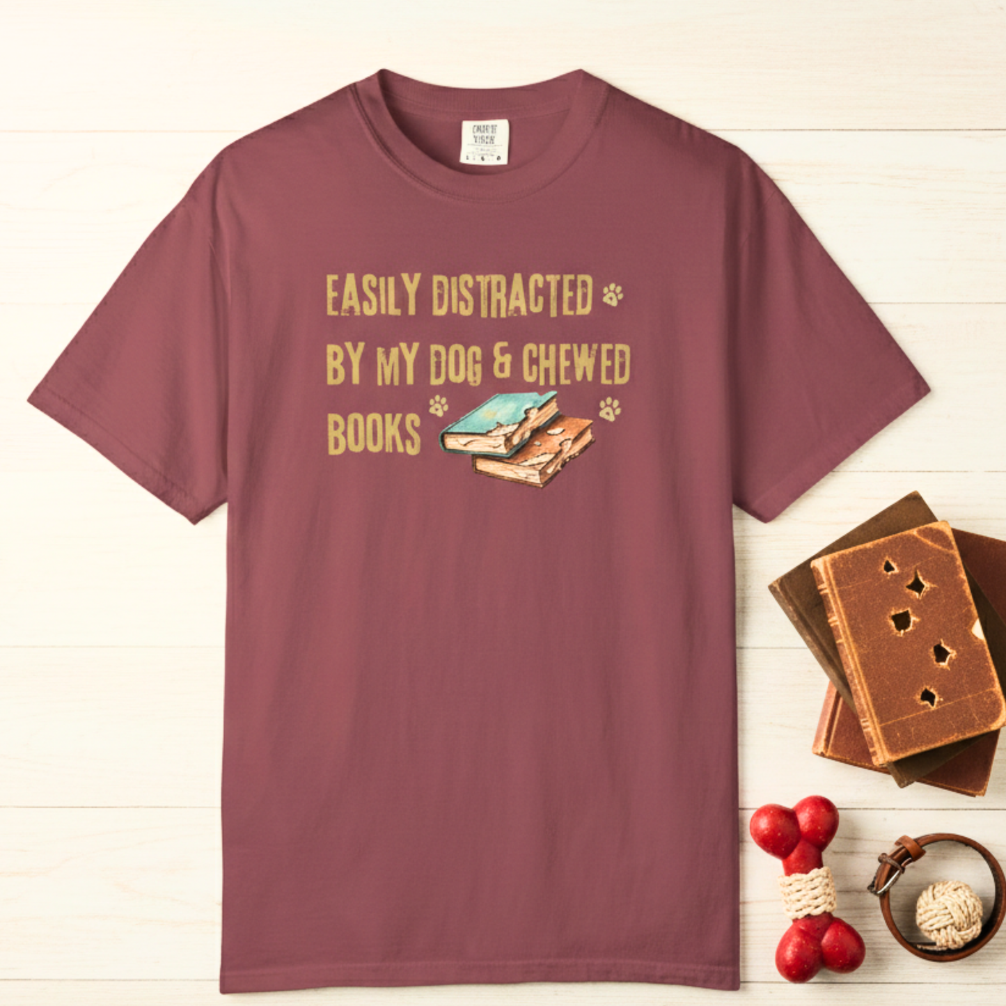 Easily Distracted By My Dog And Chewed Books T-shirt | Dog Lover Reader Garment-Dyed Shirt