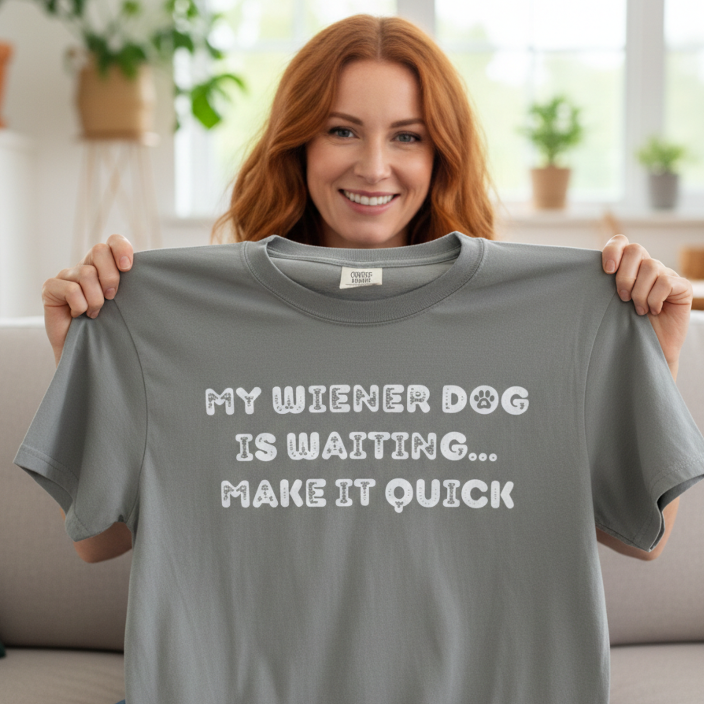 My Wiener Dog Is Waiting Make It Quick T-shirt | Dachshund Dog Mom Comfort Colors ™ Dyed Tee