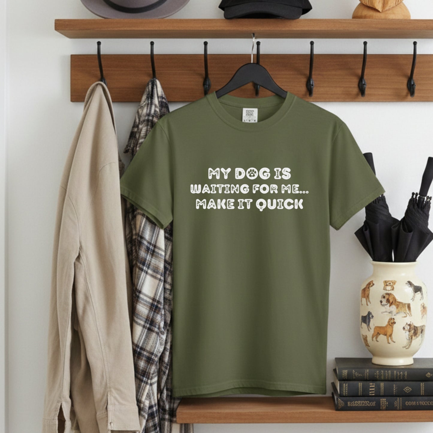 My Dog Is Waiting Make It Quick T-shirt | Funny Dog Mom Sarcastic Pet Lover Tee Sarcastic Mem