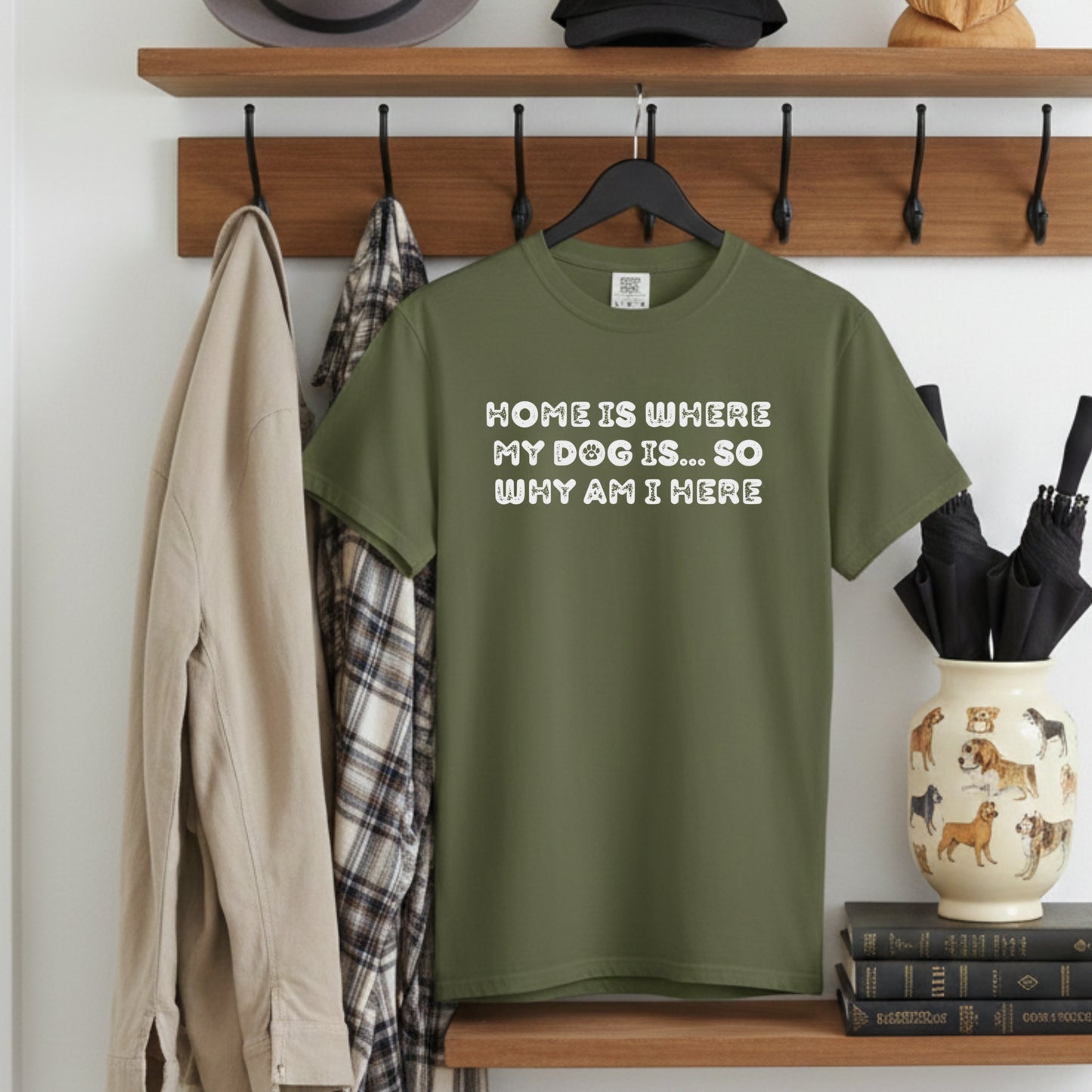 Home Is Where My Dog Is... So Why Am I Here Dog Mom T-Shirt | Funny Sarcastic Pet Lover Tee