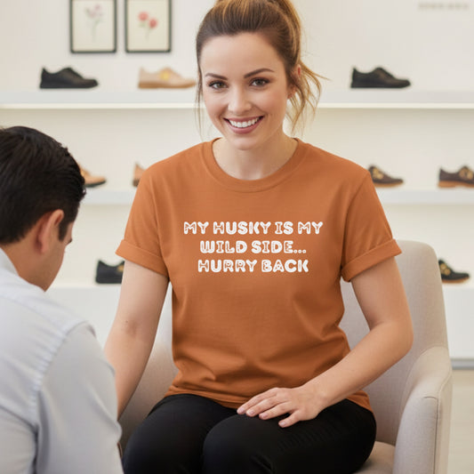 My Husky Is My Wild Side T-shirt | Funny Dog Mom Sarcastic Pet Lover  Cotton Tee