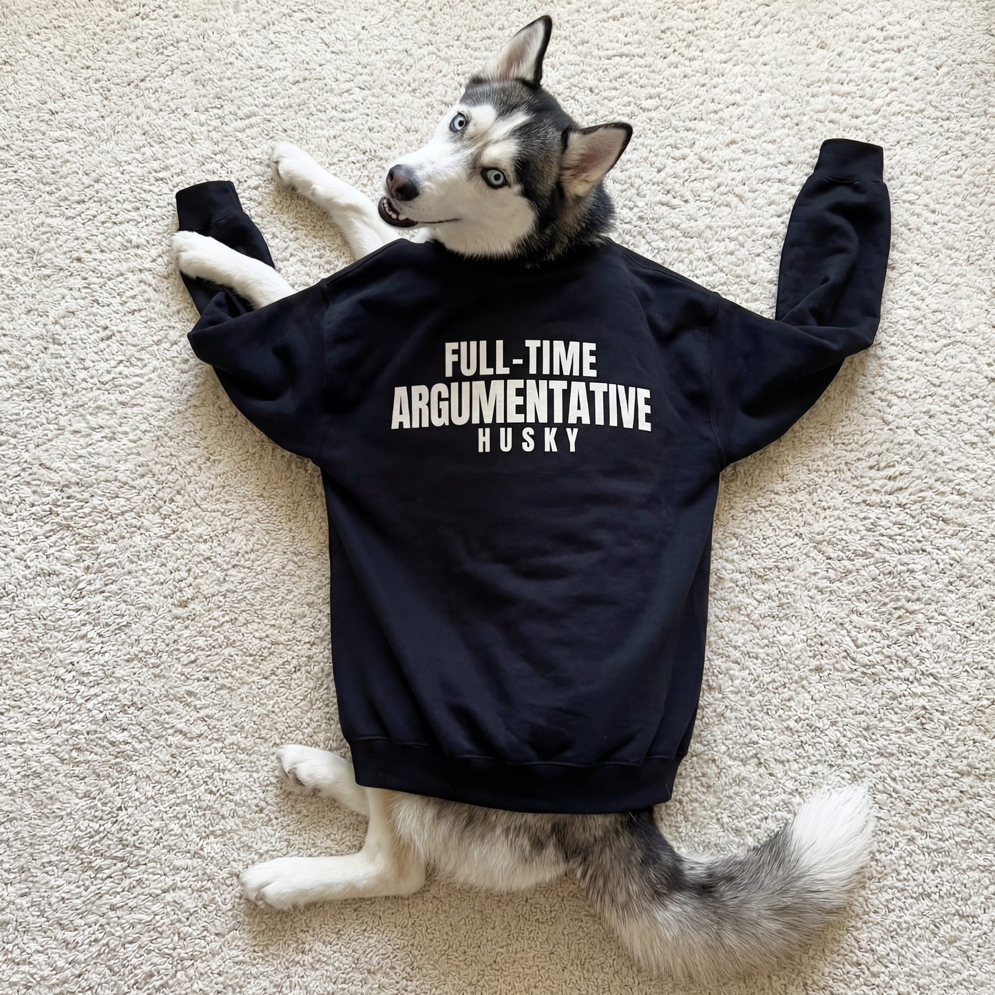 Full-Time Argumentative Siberian Husky Sweatshirt | Funny Husky Owner Gift | Sarcastic Dog Lover Crewneck