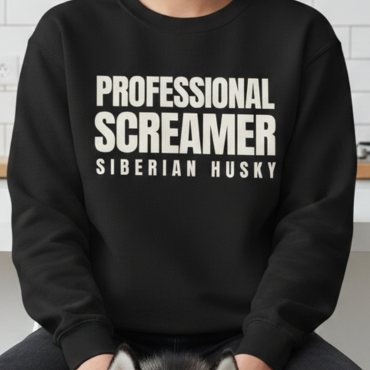 Funny Husky Sweatshirt - Professional Screamer Siberian Husky Crewneck - Husky Owner Gift