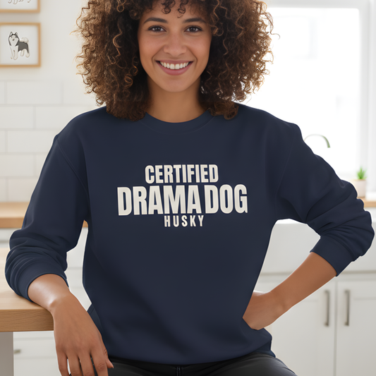 Funny Husky Certified Drama Dog, Siberian Husky Owner Gift, Cozy Sarcastic Pet Lover Sweatshirt