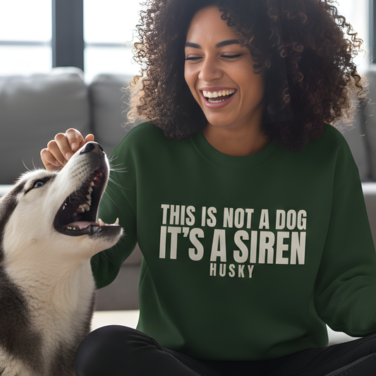 This Is Not A Dog It's A Siren Husky Sweatshirt | Funny Sarcastic Pet Lover Crewneck