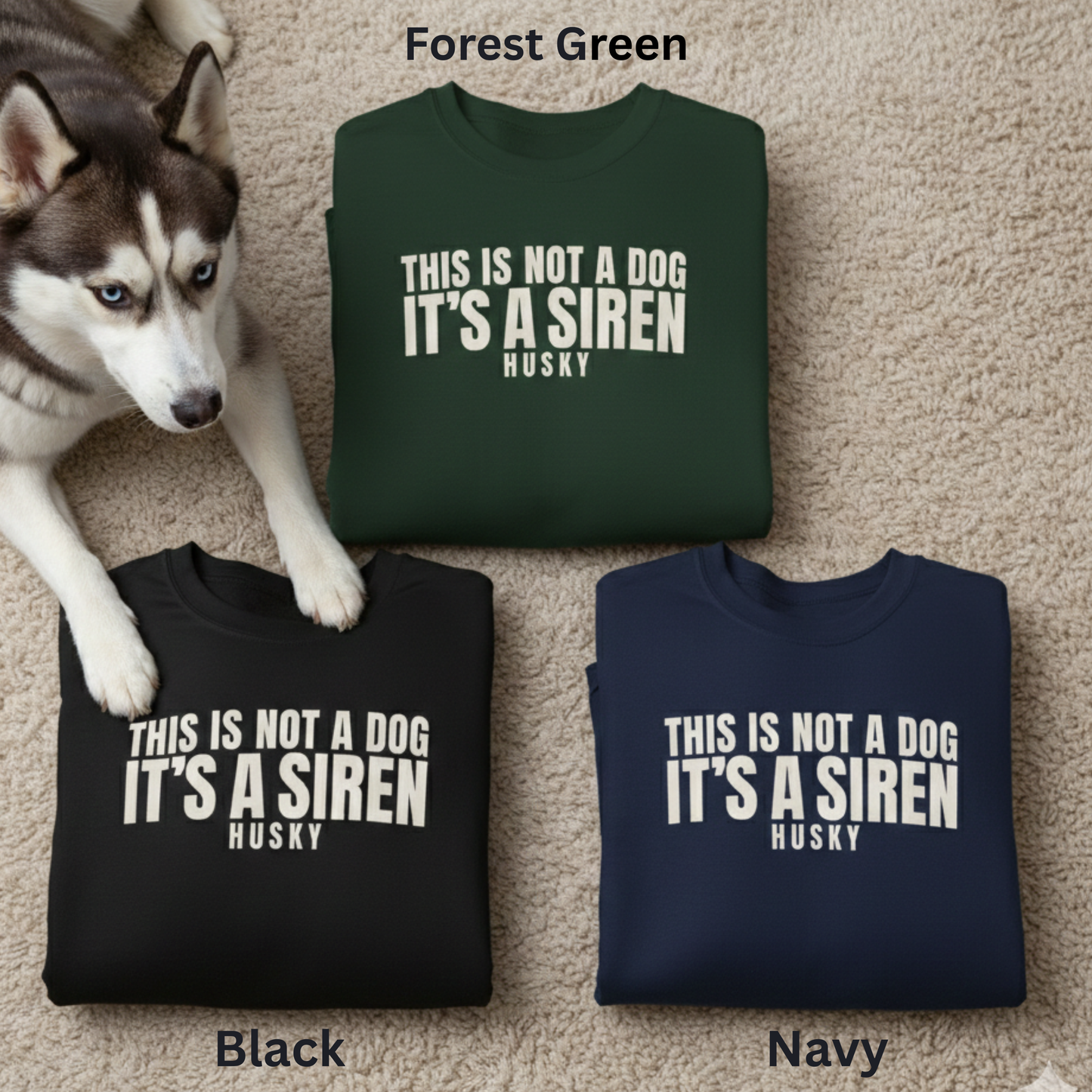 This Is Not A Dog It's A Siren Husky Sweatshirt | Funny Sarcastic Pet Lover Crewneck