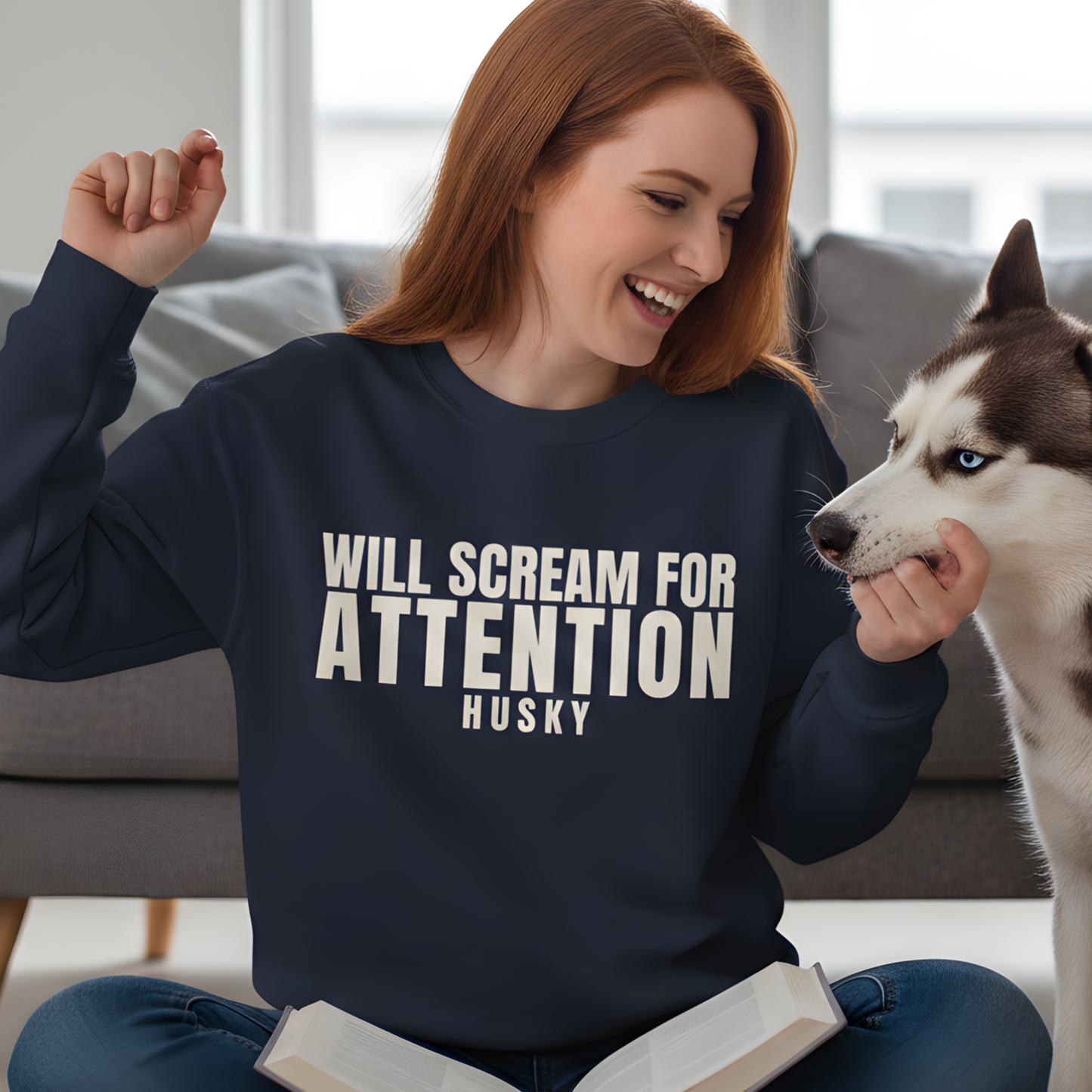 Will Scream For Attention Husky Sweatshirt | Funny Sarcastic Pet Lover Gift
