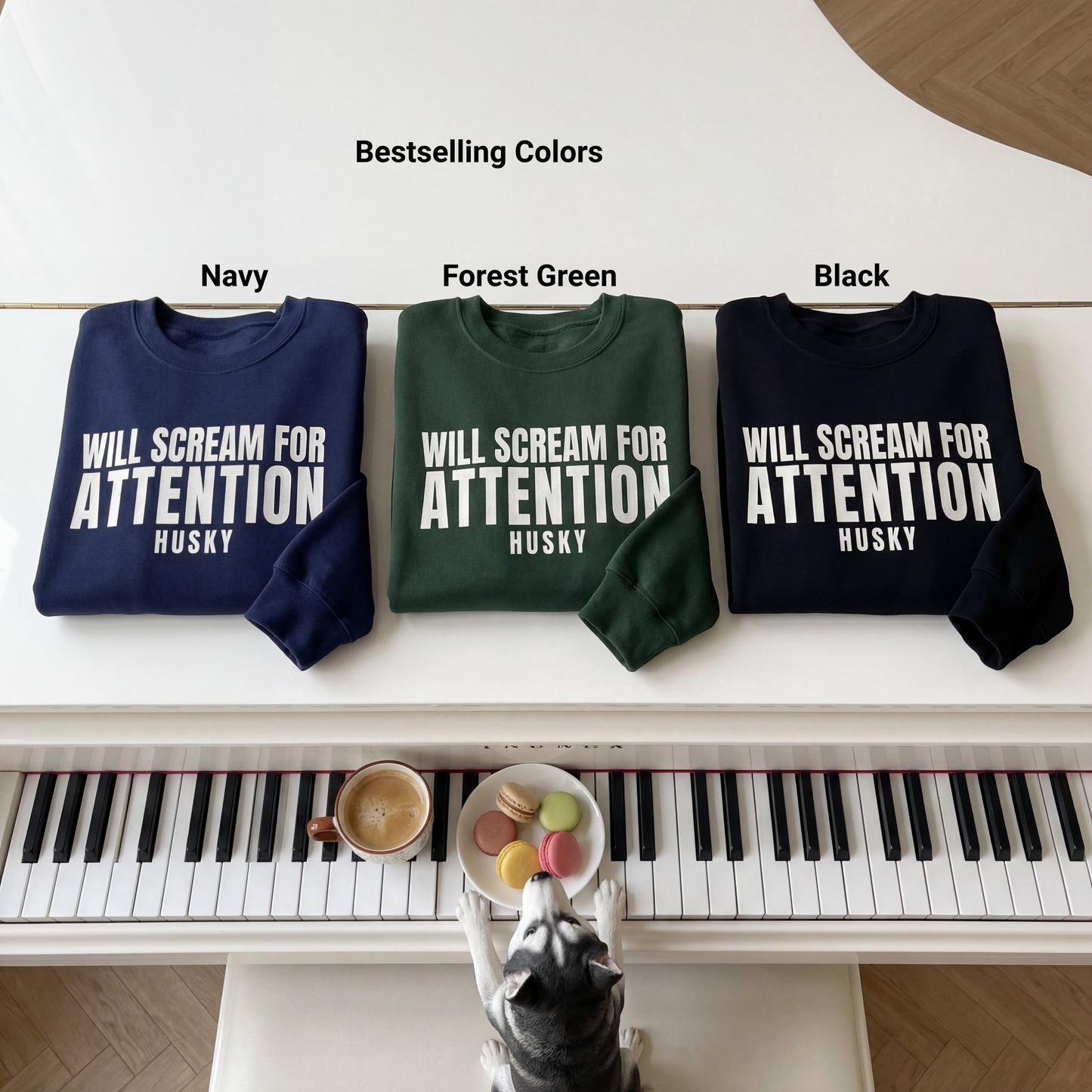 Will Scream For Attention Husky Sweatshirt | Funny Sarcastic Pet Lover Gift