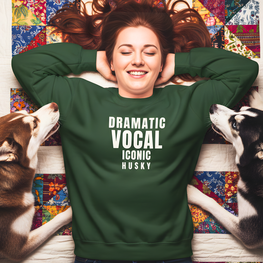 Dramatic Vocal Iconic Husky  Sweatshirt | Funny Sarcastic Dog Lover Gift