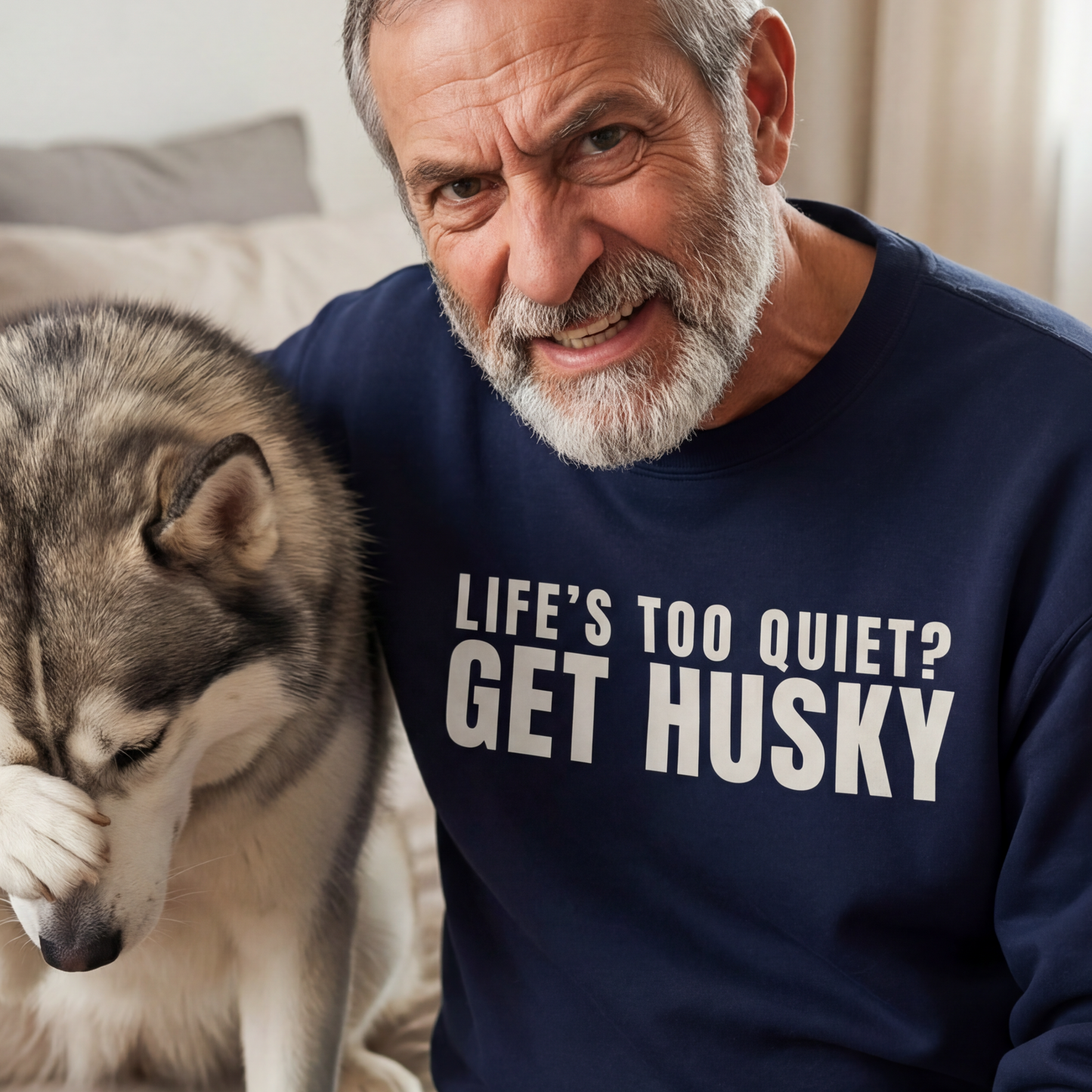 Life Is Too Quiet Get Husky, Funny Sarcastic Dog Lover Sweatshirt | Dog Quote Gift