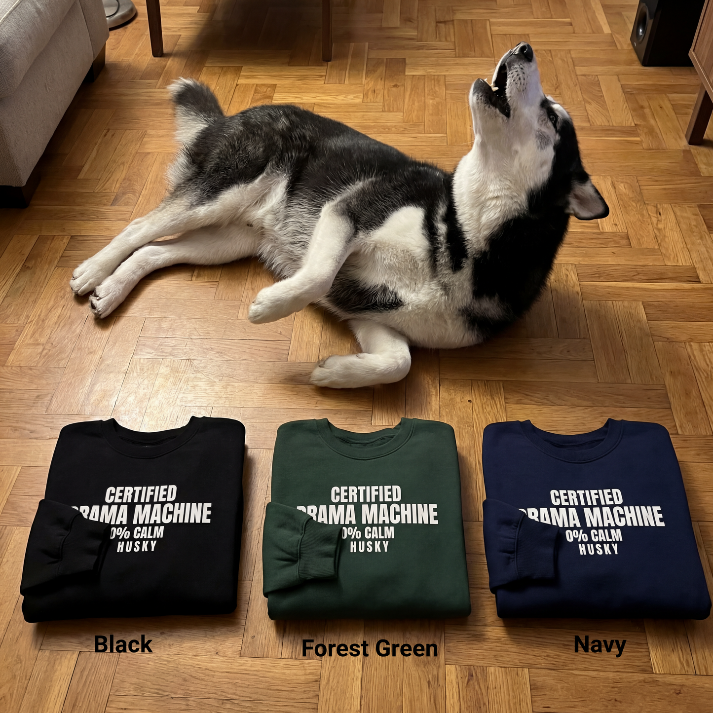 Certified Drama Machine Husky Sweatshirt | Funny Sarcastic Dog Quote Crewneck Gift