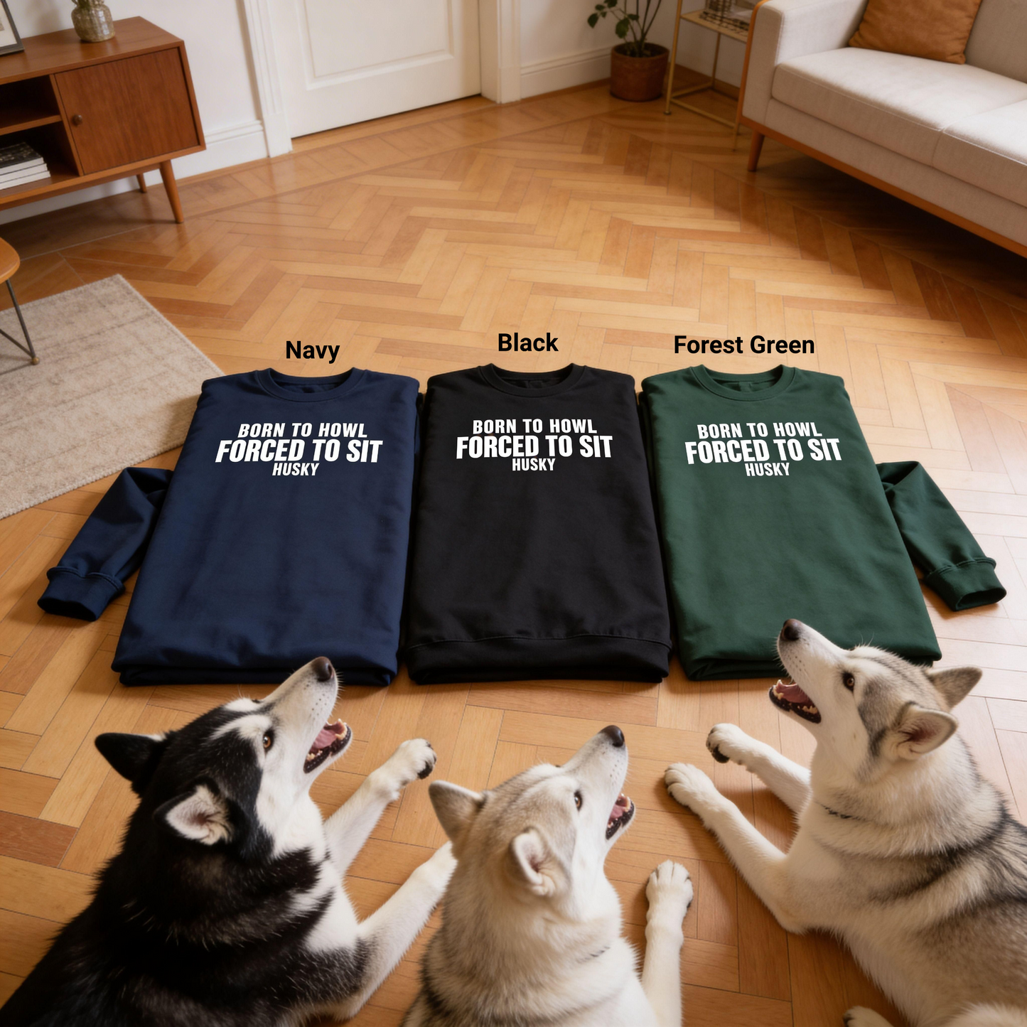 Born To Howl Forced To Sit Husky Sweatshirt | Funny Sarcastic Dog Quote Crewneck Gift