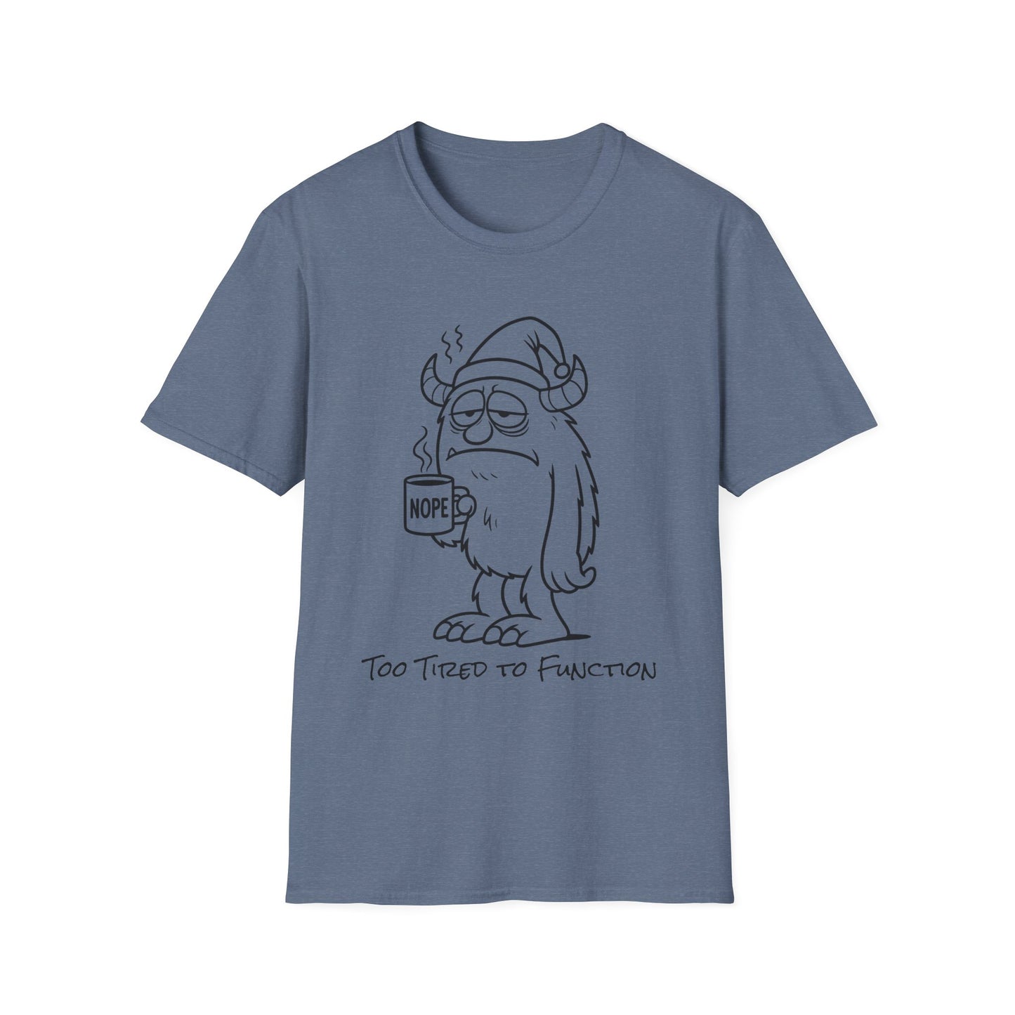 Too Tired to Function T-Shirt  Sleepy Monster Design  Relatable Gift Idea