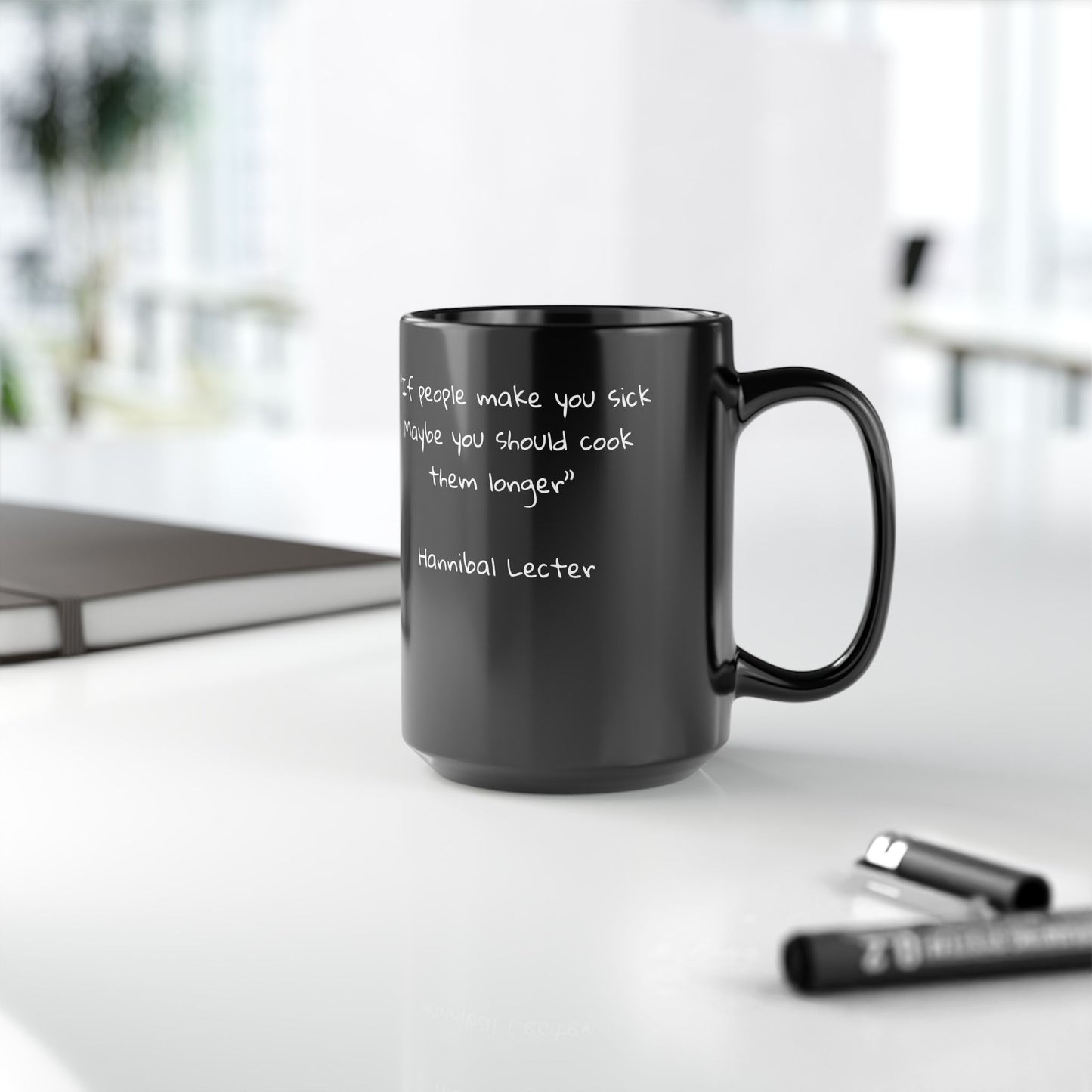 Hannibal Lecter Quote Mug Dark Humor Black Coffee Cup Gothic Art Gift (11oz, 15oz)